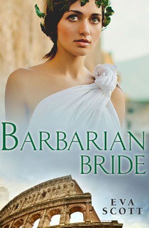 [Romancing the Romans 02] • Barbarian Bride